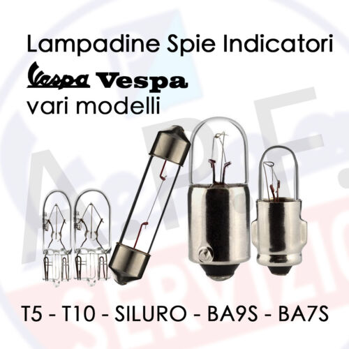 LAMPADINE BA7S BA9S SILURO T5 T10 - SPIE INDICATORI VESPA 6v e 12v